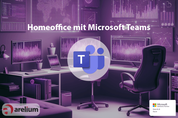 Homeoffice mit MS Teams