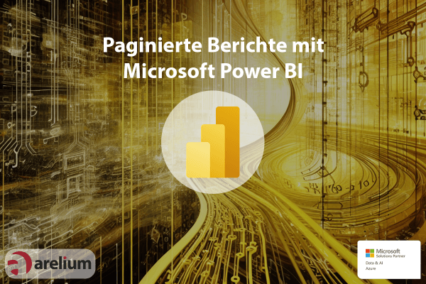 Beitragsbild Paginierte Berichte in Power BI