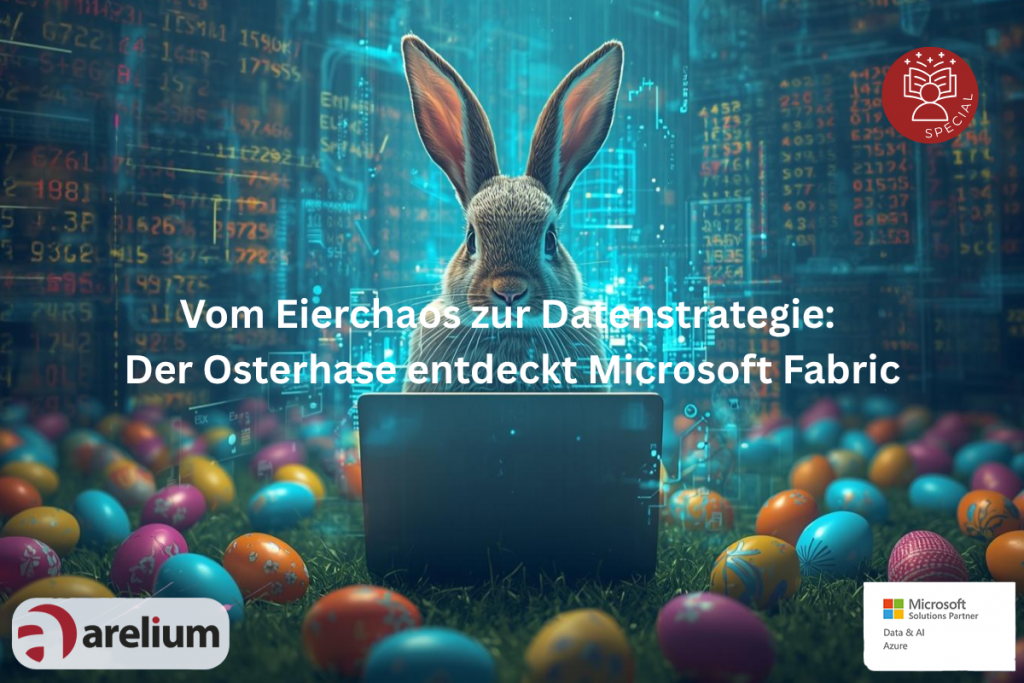 Blog arelium_Osterhase entdeckt Microsoft Fabric
